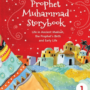 THE PROPHET MUHAMMAD STORYBOOK – 1
