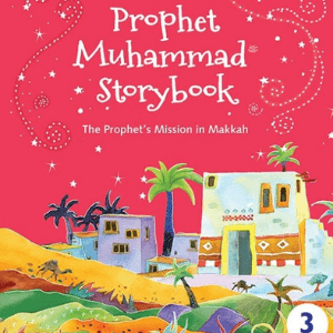 THE PROPHET MUHAMMAD STORYBOOK - 3